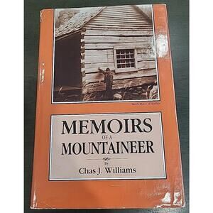 Memoirs of a Mountaineer - Tennesee Hill By Chas J. Williams (Vintage 1988)